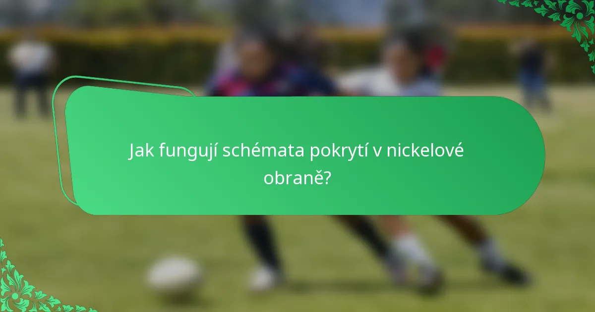 Jak fungují schémata pokrytí v nickelové obraně?