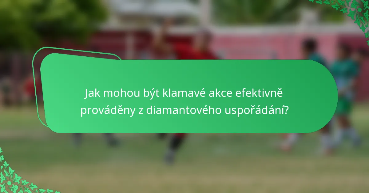 Jak mohou být klamavé akce efektivně prováděny z diamantového uspořádání?