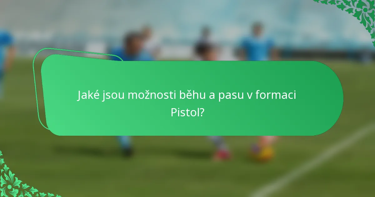 Jaké jsou možnosti běhu a pasu v formaci Pistol?